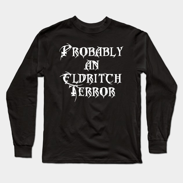 Eldritch Terror Long Sleeve T-Shirt by CAFFEINE CULT